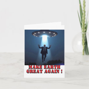 Funny Ufo Abduction Make Earth Great Again T Shirt Card