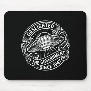 Funny Ufo Alien Gaslighted Government Graphic Art Mouse Pad