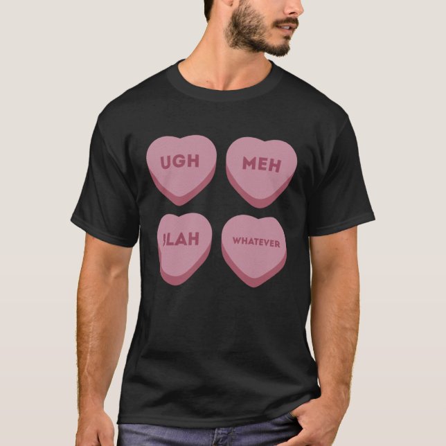 Funny Ugh Meh Blah Whatever Valentines Hearts Pull T-Shirt (Front)