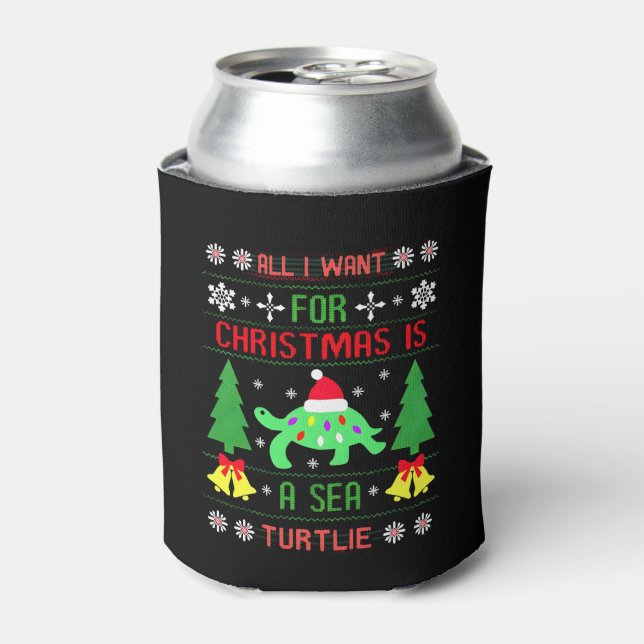 Funny Ugly All I Want For Christmas Is A Sea Turtl Can Cooler (Can Front)