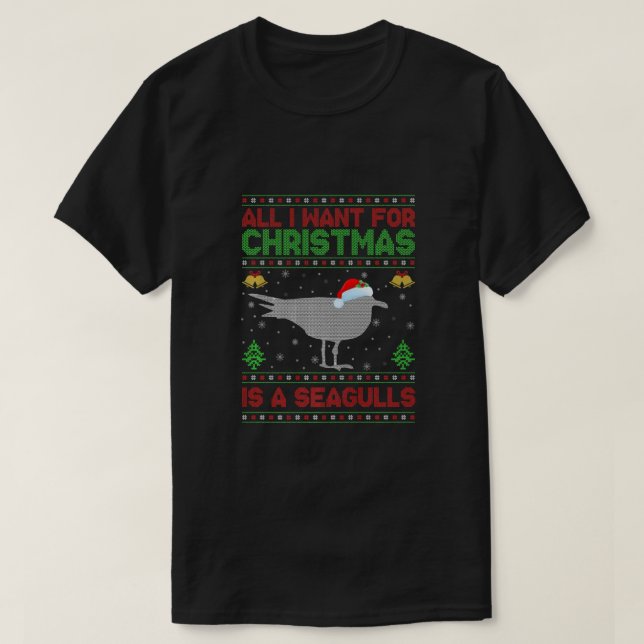 Funny Ugly All I Want For Christmas Is A Seagulls  T-Shirt (Design Front)