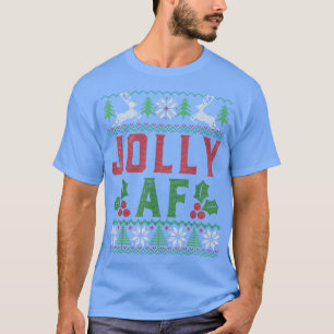 Funny Ugly Christmas Cool Jolly AF Happy Holiday P T-Shirt