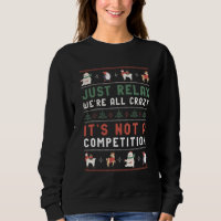 Funny Ugly Christmas Sweater Relax We're All Crazy