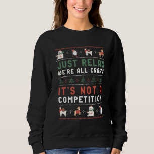 Funny Ugly Christmas Sweater Relax We're All Crazy