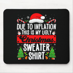 Funny Ugly Christmas Sweater Shirt Inflation Xmas Mouse Pad
