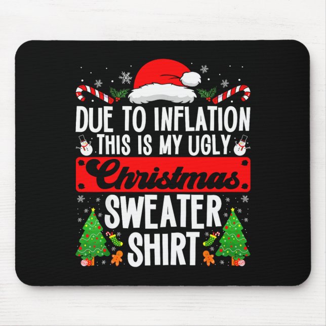 Funny Ugly Christmas Sweater Shirt Inflation Xmas  Mouse Pad (Front)