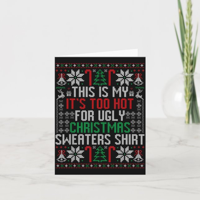 Funny Ugly Christmas Sweater Too Hot Men Teens Xma Card (Front)