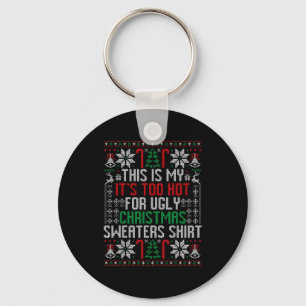 Funny Ugly Christmas Sweater Too Hot Men Teens Xma Key Ring