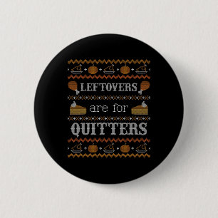 Funny Ugly Thanksgiving Sweater Leftovers For Quit 6 Cm Round Badge