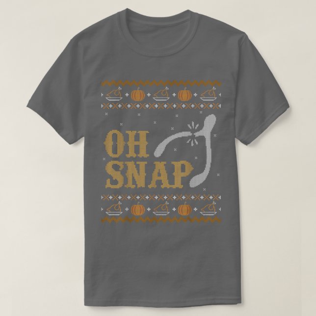 Funny Ugly Thanksgiving Sweater  Oh Snap Wish T  (Design Front)
