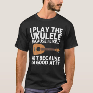 Funny Ukulele Gift For Men Women Hawaiian Instrume T-Shirt