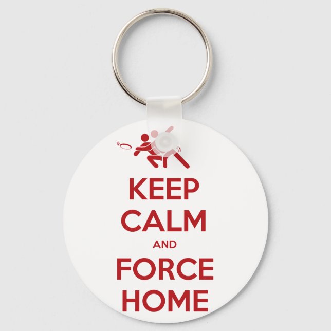 Funny Ultimate Frisbee- Keep Calm and Force Home Key Ring (Front)
