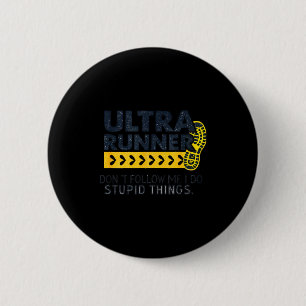 Funny Ultra Running Saying Trail Runner Endurance  6 Cm Round Badge