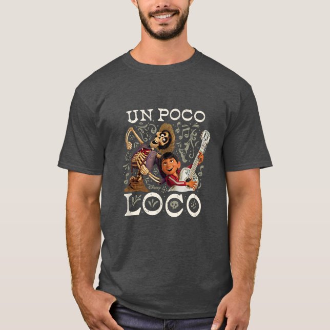 Funny Un Poco Loco T-Shirt (Front)