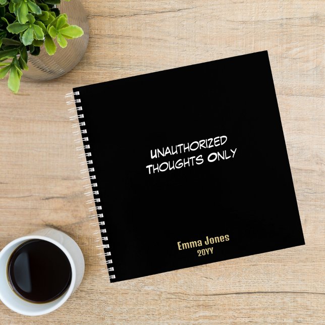 Funny ‘Unauthorised Thoughts Only’ black custom  Notebook (Creator Uploaded)