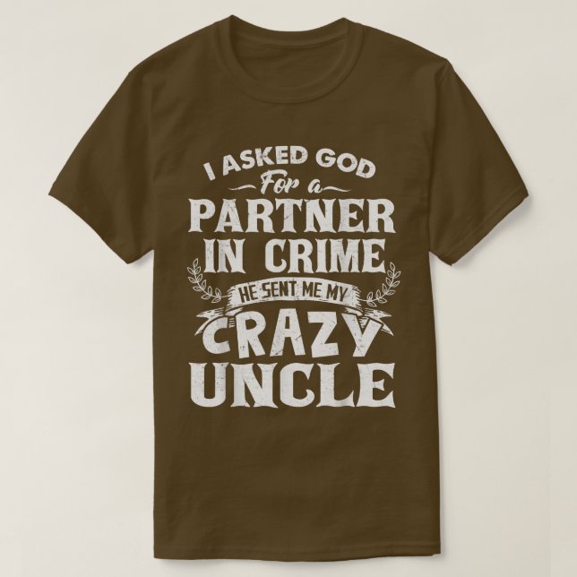 Funny Uncle Gifts Crazy Uncle Partner In Crime For T-Shirt (Design Front)