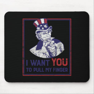 Funny Uncle Sam I Want You To Pull My Finger 4th J Mouse Pad