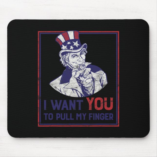 Funny Uncle Sam I Want You To Pull My Finger 4th J Mouse Pad (Front)