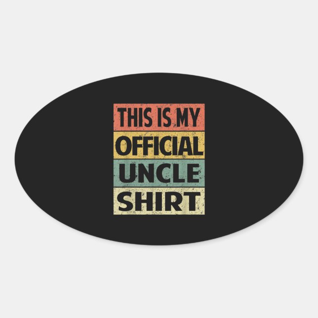 Funny Uncle Shirt This is My Official Uncle Oval Sticker (Front)