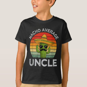 Funny uncles joke humour cinco de mayo nacho avera T-Shirt