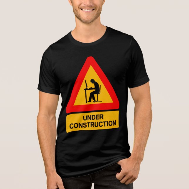 Funny Under Construction Graphic T-Shirt – Office  Tri-Blend Shirt (Front)