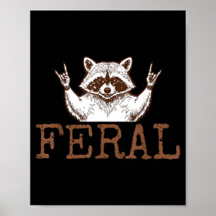 Funny Unhinged and Feral Racoon Cute Feral Girl Poster