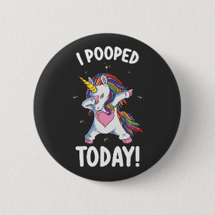Funny Unicorn I Pooped Today 6 Cm Round Badge