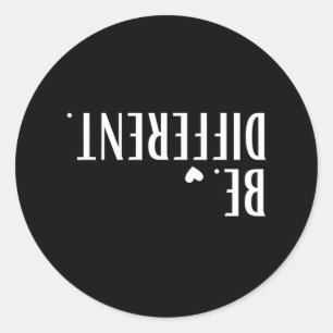 Funny Upside Down Be Different Men Women Kids Classic Round Sticker