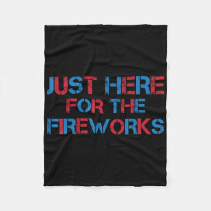 Funny Usa Fireworks Couple Just Here For The Firew Fleece Blanket