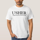 Funny Usher Customisable Wedding Party Shirt<br><div class="desc">This wedding party t-shirt has a playful feel to it,  as the text says: " I'll show you around.  Then I'll tell you to sit down." However,  you can of course be more formal,  and say I'm the Usher" or whatever else feels right.</div>