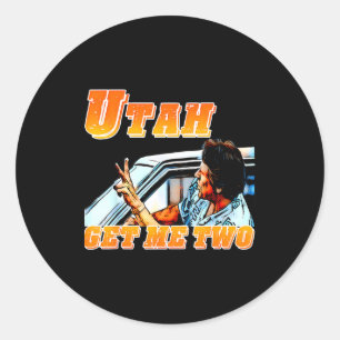 Funny Utah Get Me Two Vintage Quote Graphic  Classic Round Sticker
