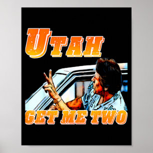 Funny Utah Get Me Two Vintage Quote Graphic  Poster