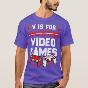 Funny V Is For Video Games Valentine's Day for Gam T-Shirt