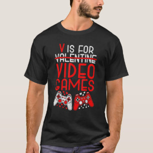 Funny V is For Video Games Valentine's day Gamer B T-Shirt