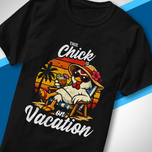 Funny Vacation Mum Wife This Chick's On Vacation T-Shirt