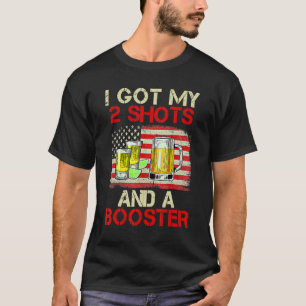 Funny Vaccination I Got My Two Shots And A Booster T-Shirt