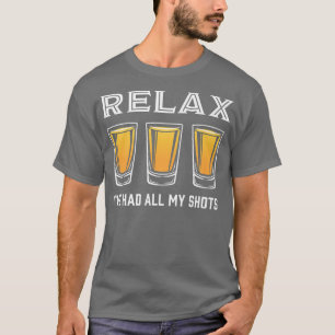 Funny Vaccine Rela Ive Had All My Shots T-Shirt