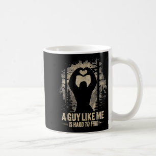 Funny Valentine Bigfoot Heart A Guy Like Me Is Har Coffee Mug