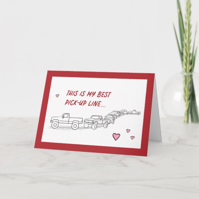 Funny Valentine Card Pickup Line Truck Love 5x7"  (Front)