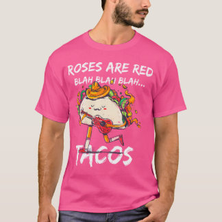 Funny Valentine Day Roses Are Red Blah Tacos Foodi T-Shirt