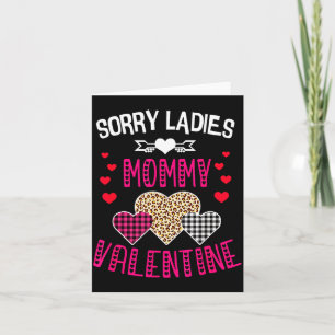 Funny Valentine Day Shirt Sorry Ladies Mommy Is My Card
