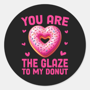 Funny Valentine Doughnut You Are The Glaze To My D Classic Round Sticker