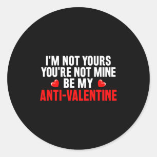 Funny Valentine Em For Valentines Day Be My Anti-v Classic Round Sticker