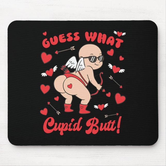 Funny Valentine, Guess What Cupid Butt  Mouse Pad (Front)