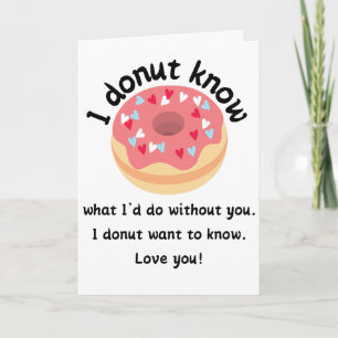 Funny Valentine I Doughnut Know Folded Card