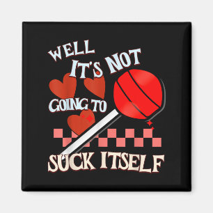 Funny Valentine Lollip Cheeky Rude Adult Humor Can Magnet