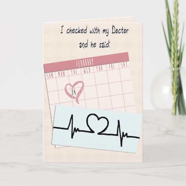 Funny Valentine My Doctor Said... Holiday Card (Front)