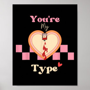 Funny Valentine Retro Vintage You're My Type Blood Poster