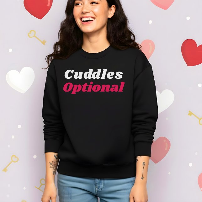 Funny Valentine’s Cuddles Optional Sweatshirt (Creator Uploaded)