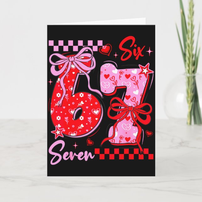 Funny Valentine’s Day 67 Meme 6 7 Valentine Bow He Card (Front)